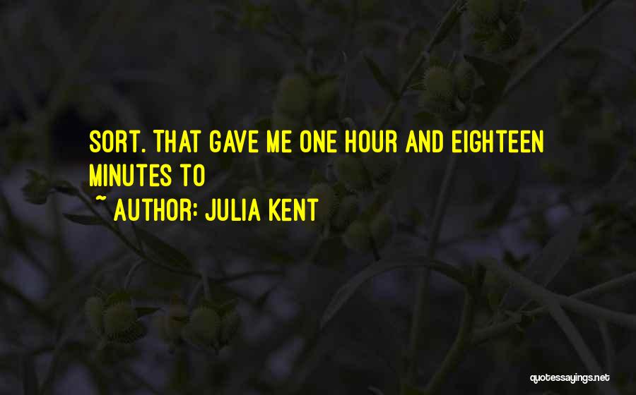 Julia Kent Quotes 1307630