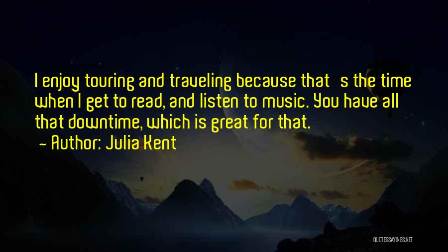 Julia Kent Quotes 136608