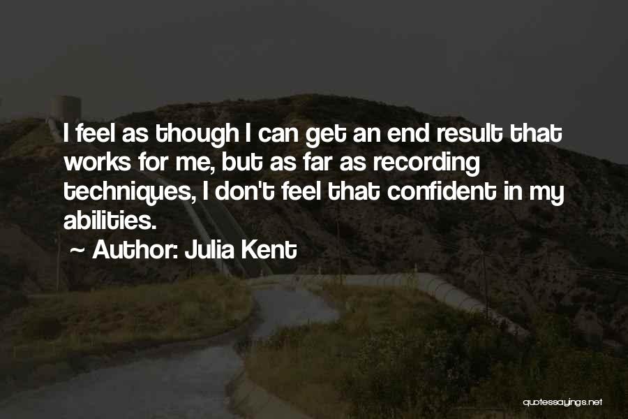 Julia Kent Quotes 1461945