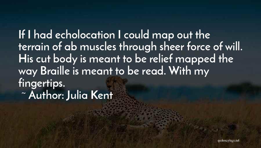 Julia Kent Quotes 570399