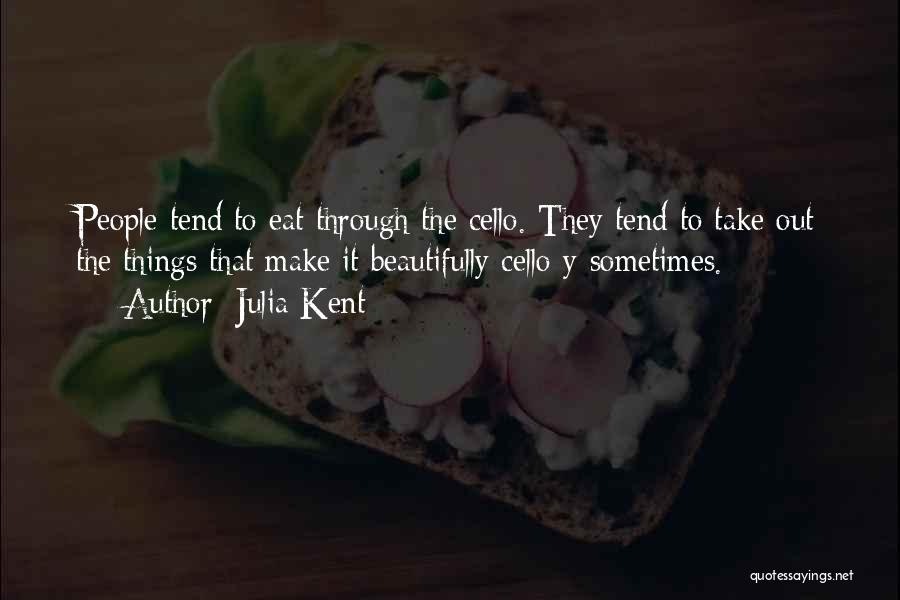 Julia Kent Quotes 590721