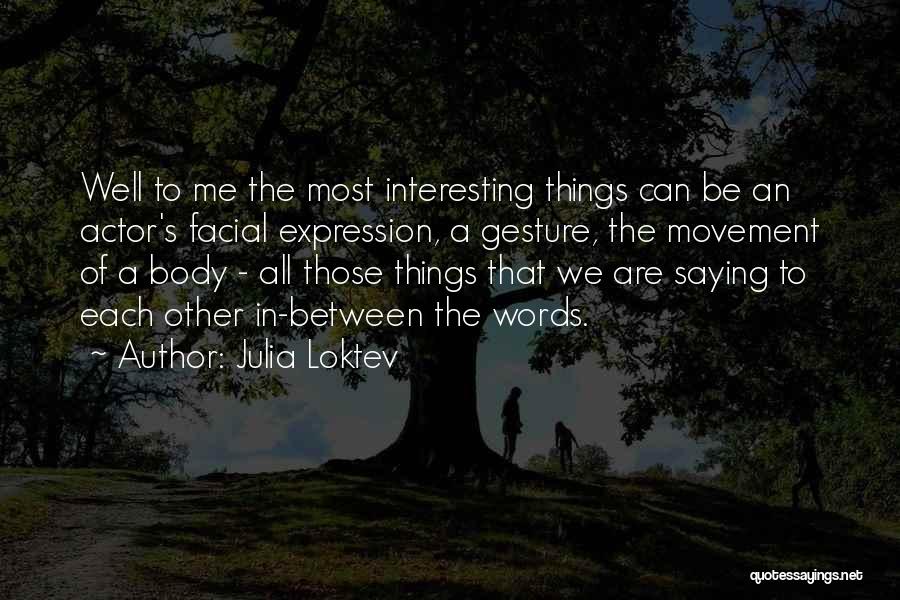 Julia Loktev Quotes 2241183