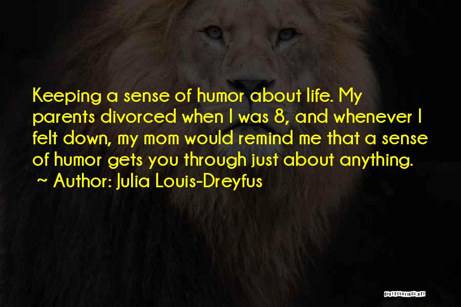 Julia Louis-Dreyfus Quotes 641755