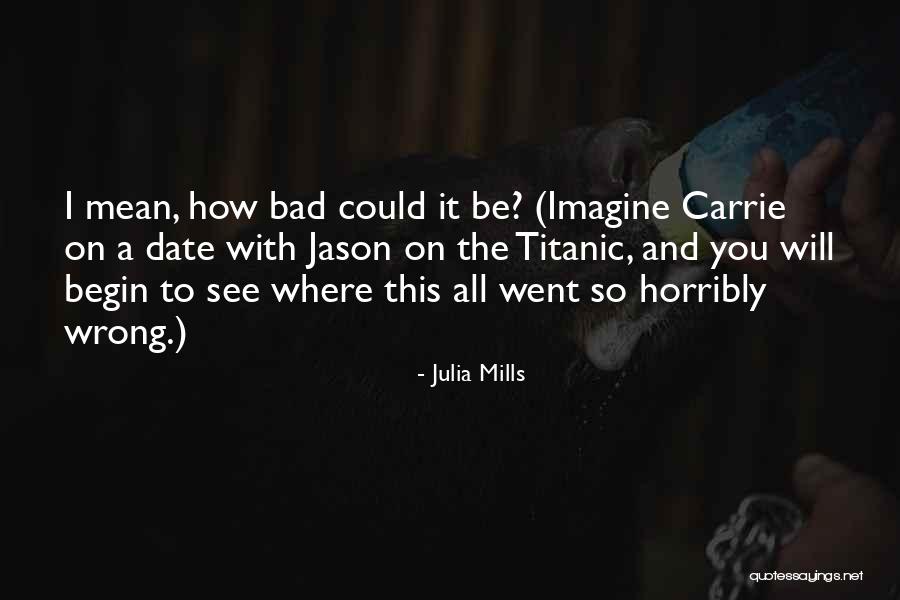 Julia Mills Quotes 1797944