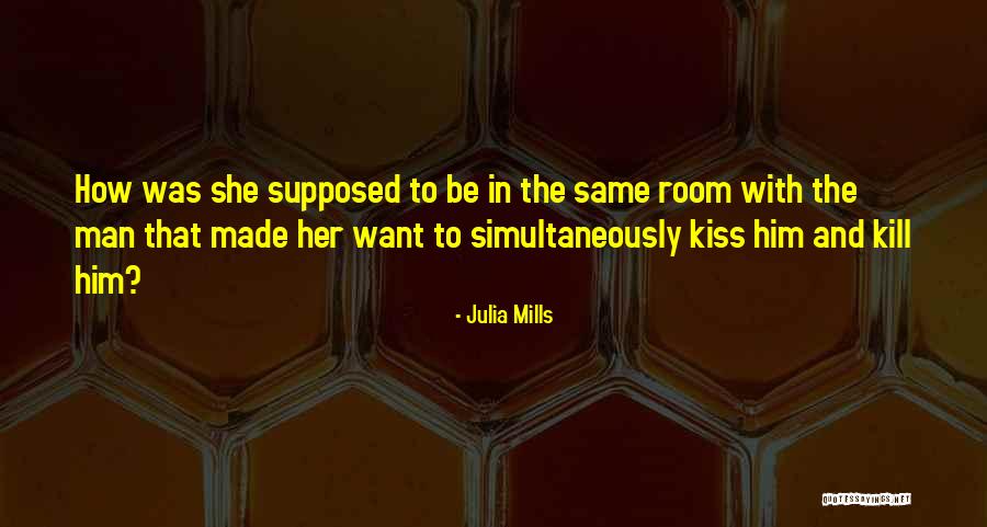 Julia Mills Quotes 697803