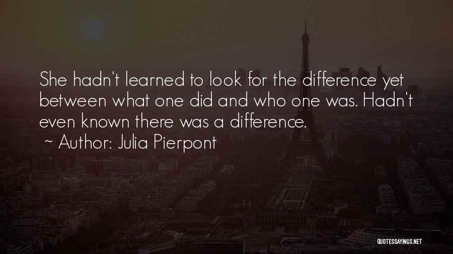 Julia Pierpont Quotes 408216