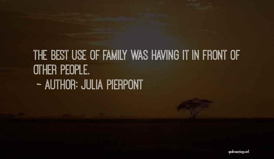 Julia Pierpont Quotes 717184