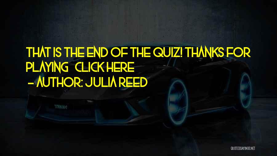 Julia Reed Quotes 393447