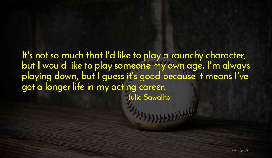 Julia Sawalha Quotes 1264378 Julia Sawalha Quotes 1264378