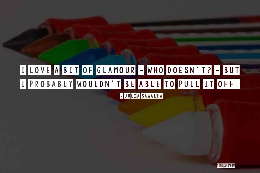 Julia Sawalha Quotes 1890395 Julia Sawalha Quotes 1890395