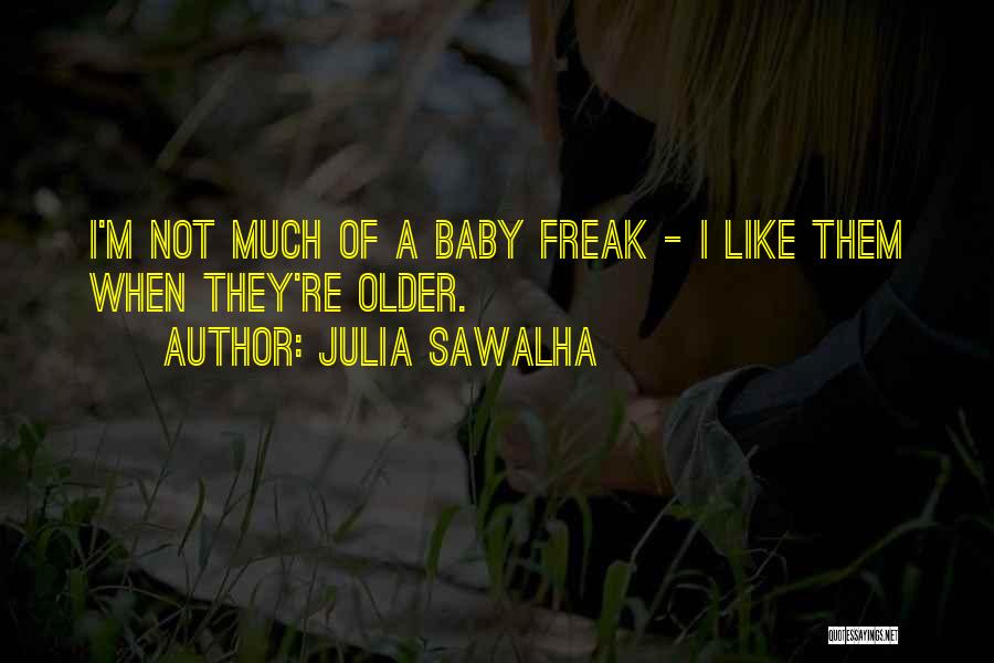 Julia Sawalha Quotes 2114502