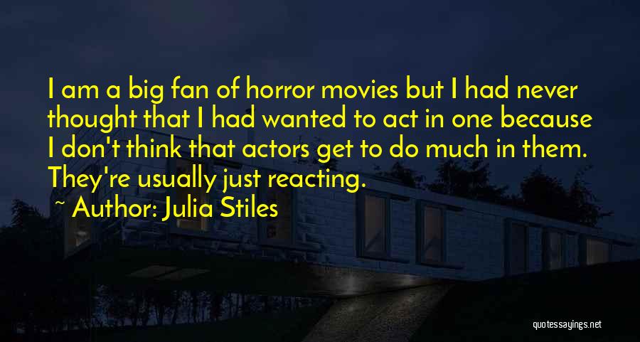 Julia Stiles Quotes 1026114