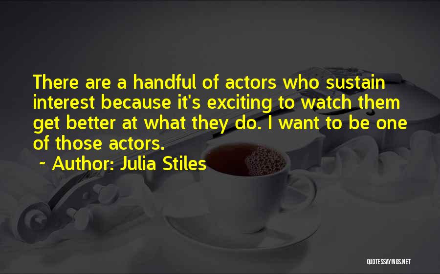 Julia Stiles Quotes 1417314