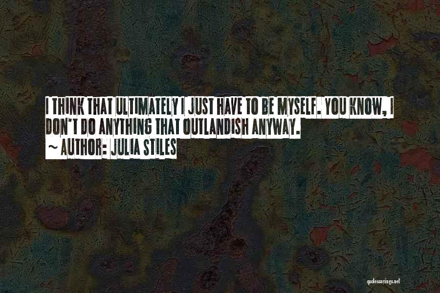 Julia Stiles Quotes 793171