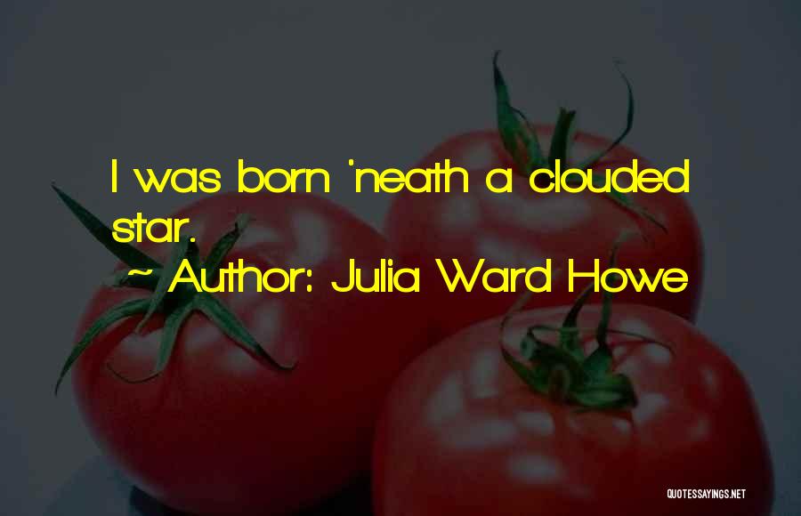Julia Ward Howe Quotes 1082197