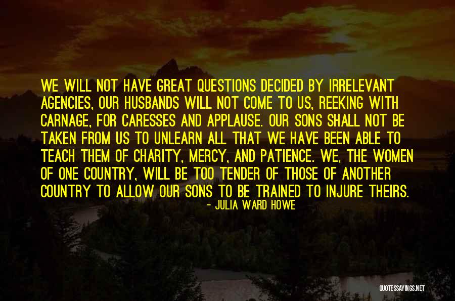 Julia Ward Howe Quotes 1469079 Julia Ward Howe Quotes 1469079