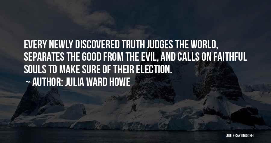 Julia Ward Howe Quotes 907190
