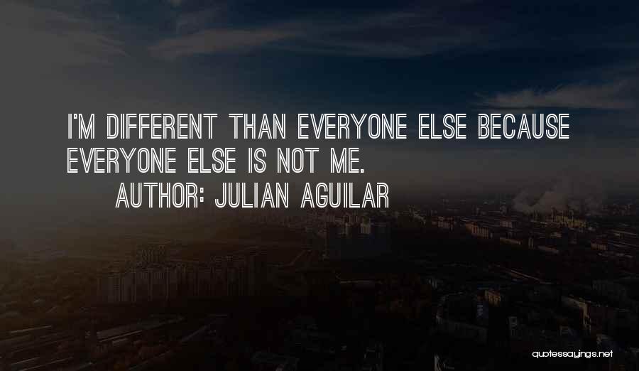 Julian Aguilar Quotes 970493