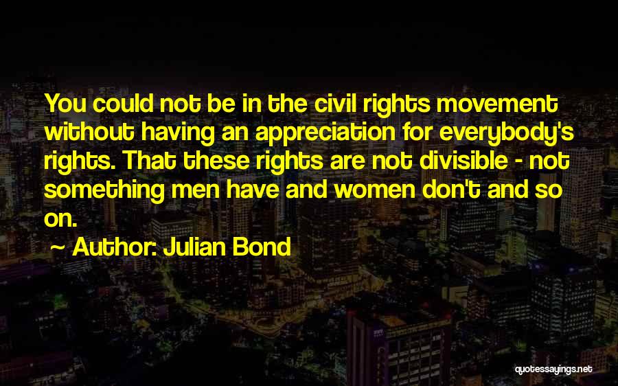 Julian Bond Quotes 218319