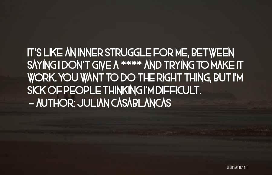 Julian Casablancas Quotes 1528871