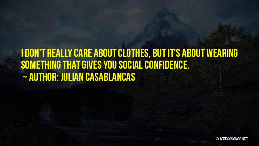 Julian Casablancas Quotes 252282