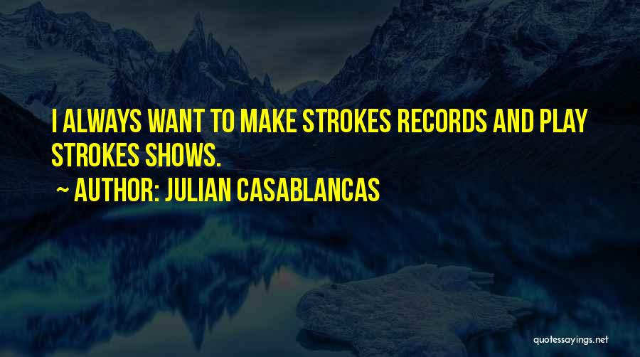 Julian Casablancas Quotes 368032