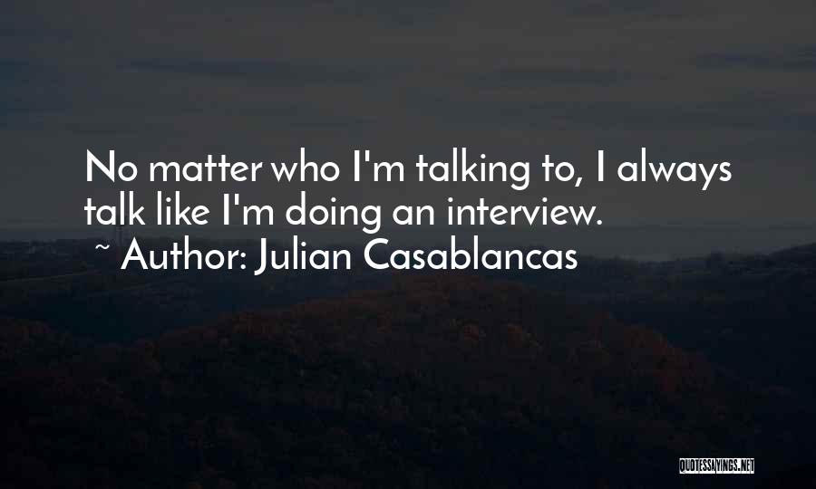 Julian Casablancas Quotes 803863