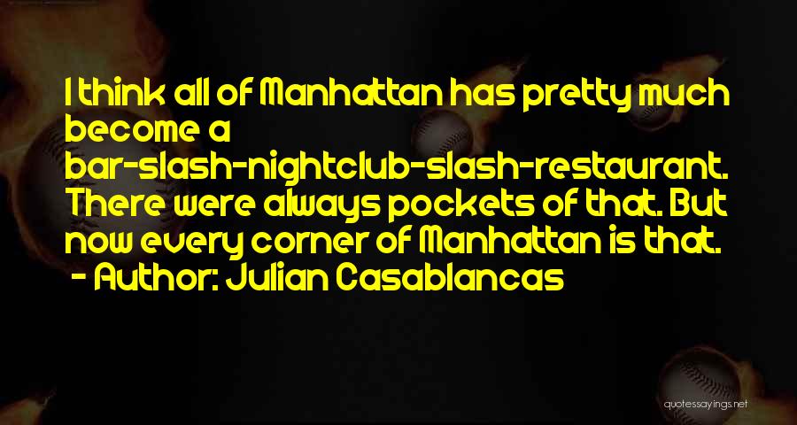 Julian Casablancas Quotes 879812