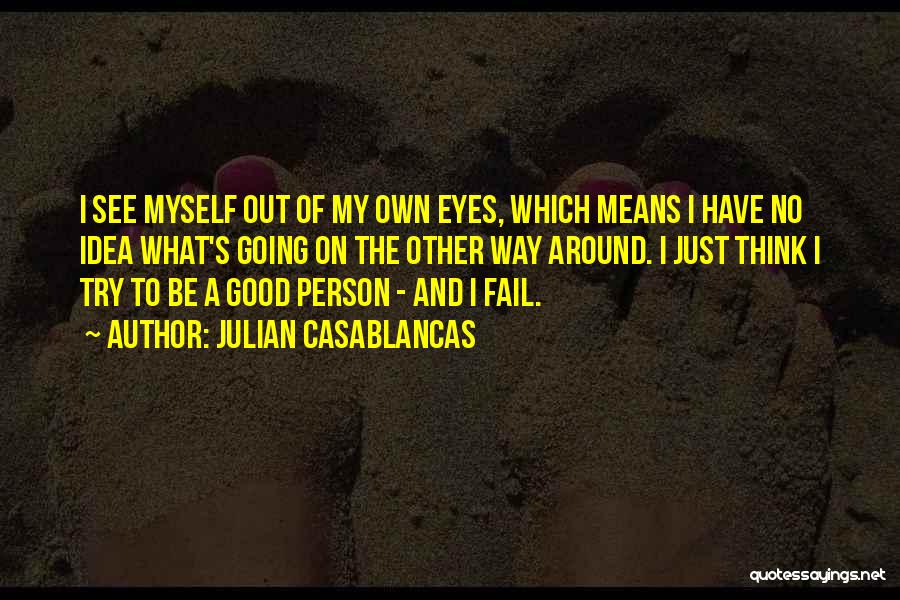 Julian Casablancas Quotes 889446