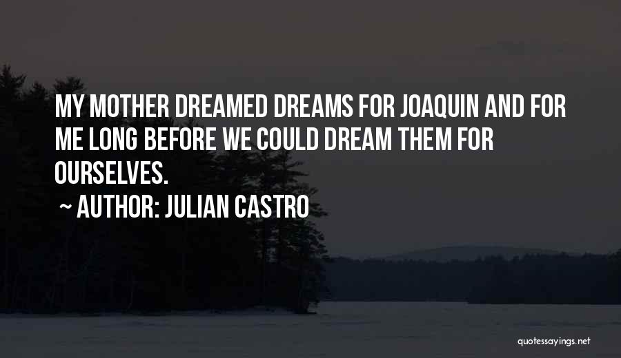 Julian Castro Quotes 1933114