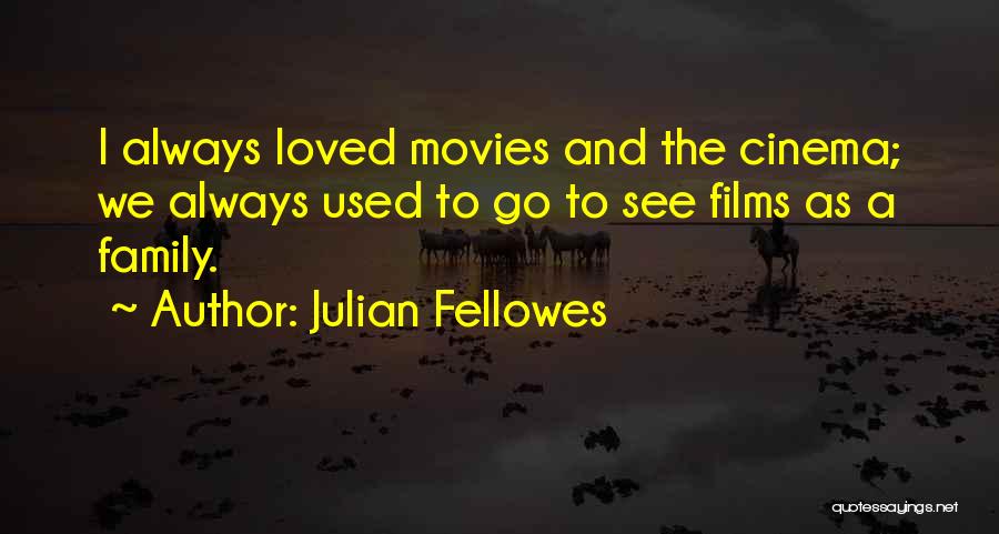 Julian Fellowes Quotes 1141243