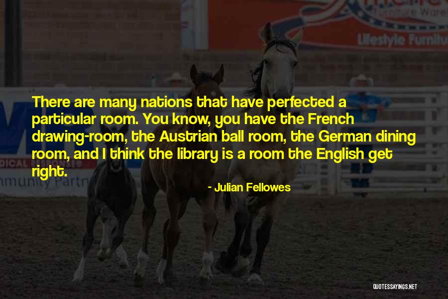 Julian Fellowes Quotes 1144923 Julian Fellowes Quotes 1144923
