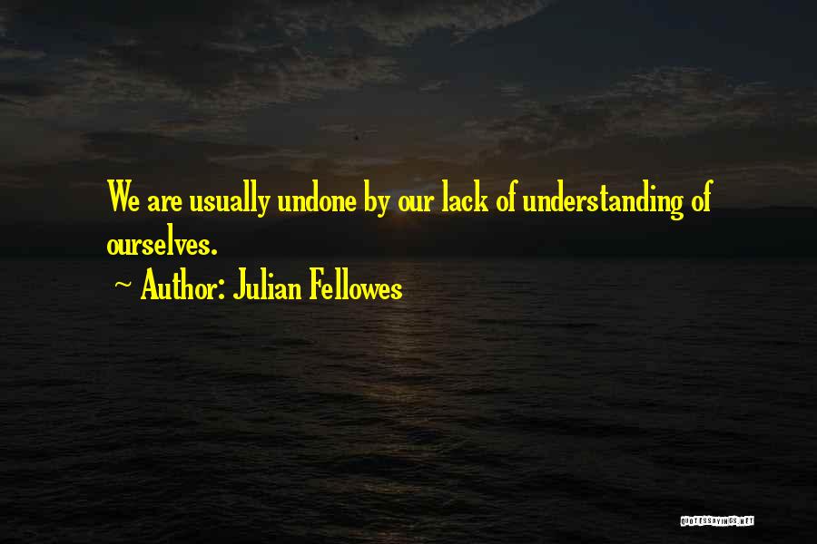 Julian Fellowes Quotes 115123