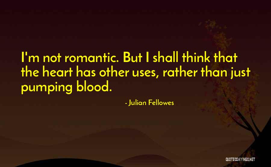 Julian Fellowes Quotes 1214907