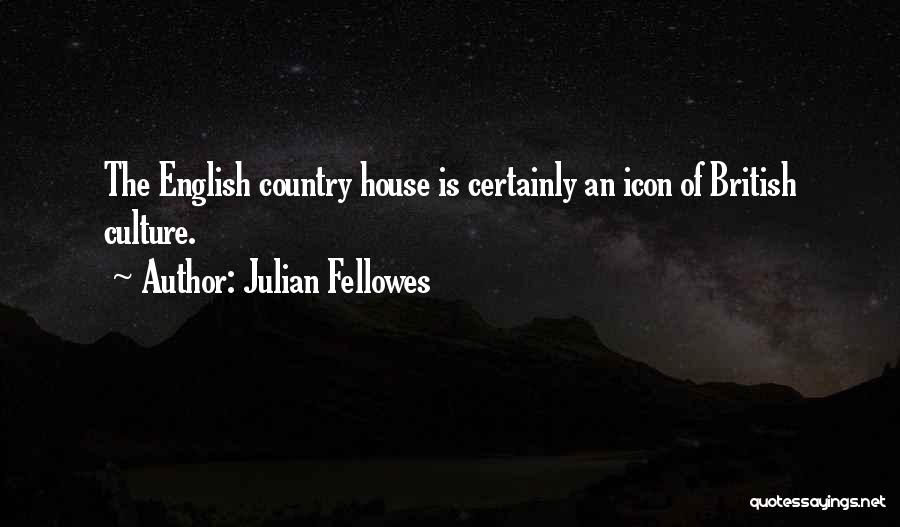 Julian Fellowes Quotes 1300916