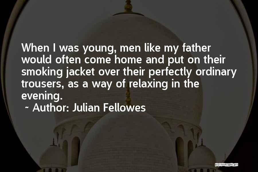 Julian Fellowes Quotes 1931820