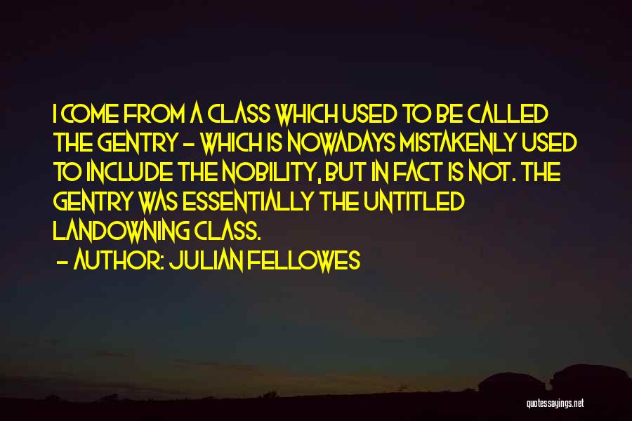 Julian Fellowes Quotes 1938157