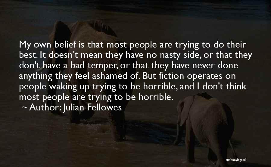 Julian Fellowes Quotes 2153102