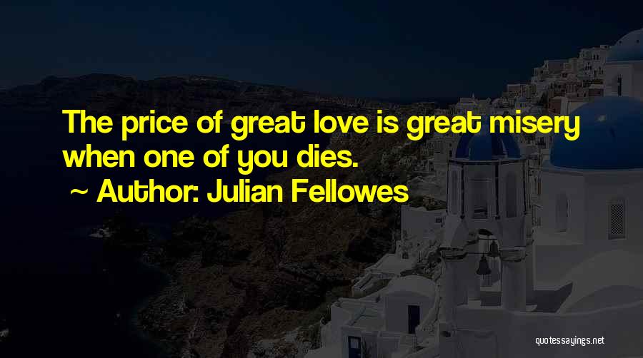 Julian Fellowes Quotes 262591