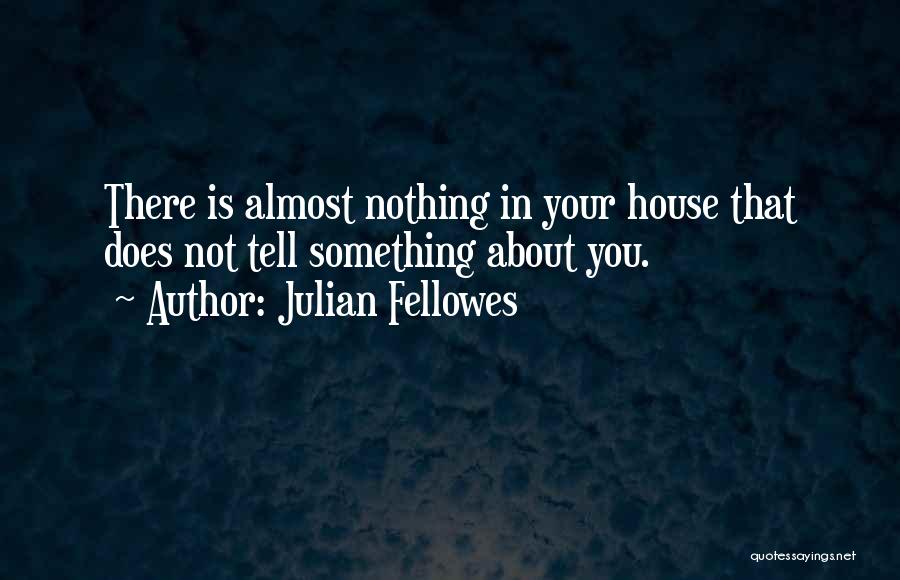 Julian Fellowes Quotes 330518