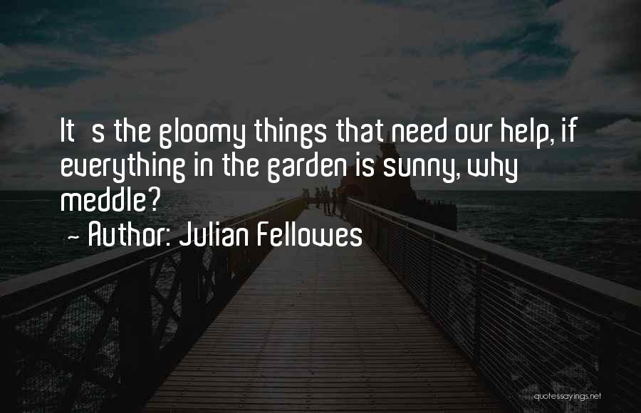 Julian Fellowes Quotes 430474