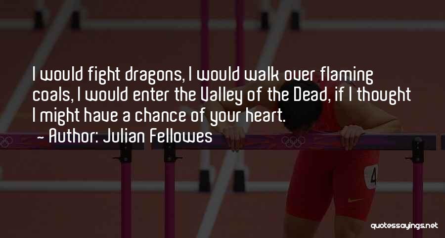 Julian Fellowes Quotes 555660