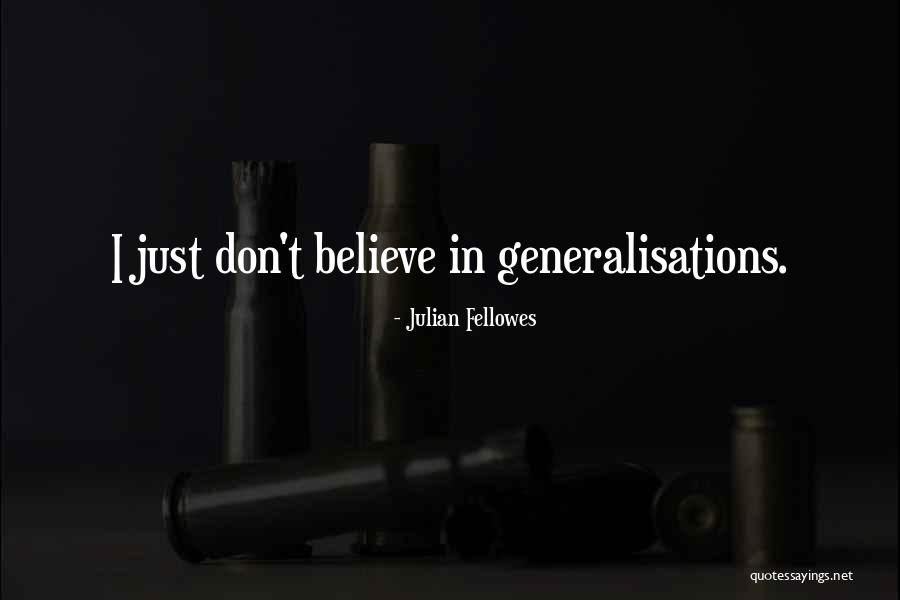 Julian Fellowes Quotes 662402 Julian Fellowes Quotes 662402