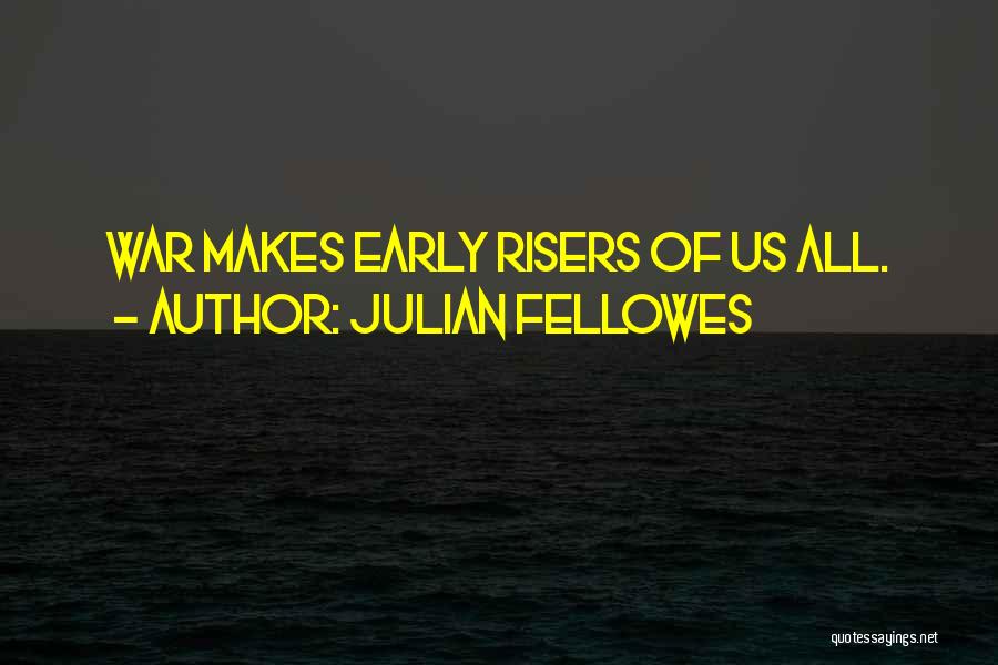 Julian Fellowes Quotes 865109