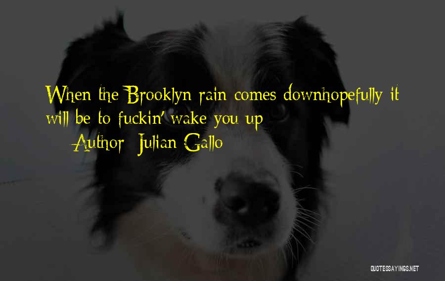 Julian Gallo Quotes 1372534