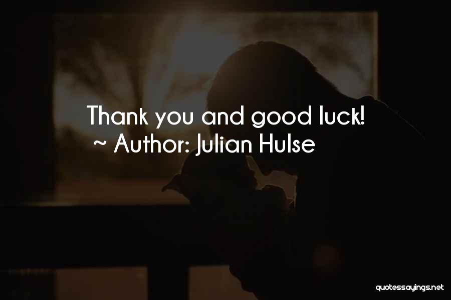 Julian Hulse Quotes 244365