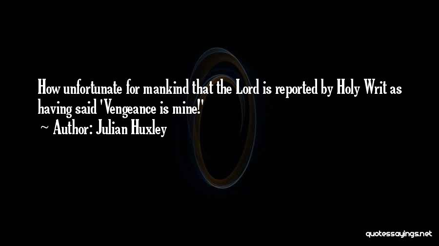 Julian Huxley Quotes 633286
