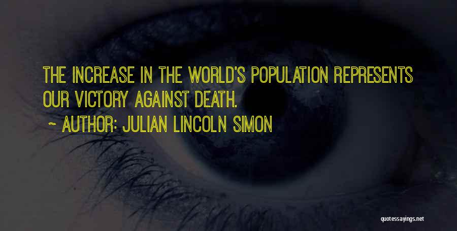 Julian Lincoln Simon Quotes 1700687
