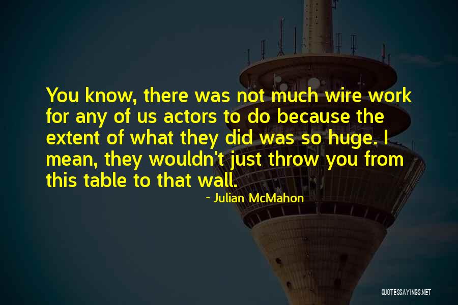 Julian McMahon Quotes 1467965 Julian McMahon Quotes 1467965