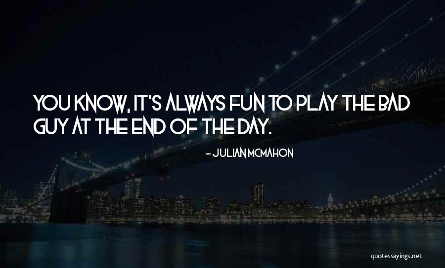 Julian McMahon Quotes 499512 Julian McMahon Quotes 499512